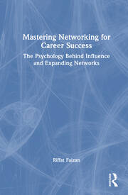 Mastering Networking for Career Success: The Psychology Behind Influence and Expanding Networks book cover