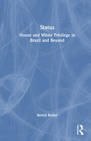 Status: Honor and White Privilege in Brazil and Beyond book cover