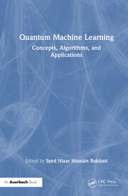 Quantum Machine Learning: Concepts, Algorithms, and Applications book cover