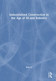 Industrialized Construction in the Age of AI and Robotics book cover
