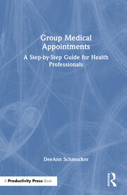 Group Medical Appointments: A Step-by-Step Guide for Health Professionals book cover