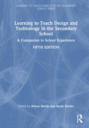 Learning to Teach Design and Technology in the Secondary School: A Companion to School Experience book cover