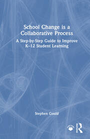 School Change is a Collaborative Process: A Step-by-Step Guide to Improve K-12 Student Learning book cover
