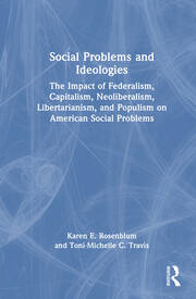 Social Problems and Ideologies: The Impact of Federalism, Capitalism, Neoliberalism, Libertarianism, and Populism on American Social Problems book cover