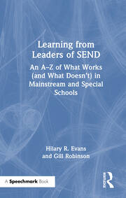 Learning from Leaders of SEND: An A-Z of What Works (and What Doesn’t) in Mainstream and Special Schools book cover