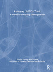 Parenting LGBTQ+ Youth: A Workbook for Building Affirming Families book cover