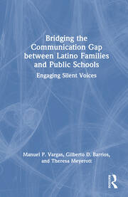 Bridging the Communication Gap between Latino Families and Public Schools: Engaging Silent Voices book cover