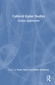 Cultural Game Studies: Critical Approaches book cover