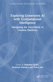 Exploring Generative AI with Computational Intelligence: Navigating the Uncertainty of Creative Machines book cover