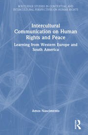 Intercultural Communication on Human Rights and Peace: Learning from Western Europe and South America book cover