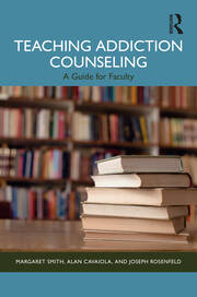 Teaching Addiction Counseling: A Guide for Faculty book cover