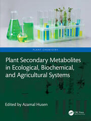 Plant Secondary Metabolites in Ecological, Biochemical, and Agricultural Systems book cover