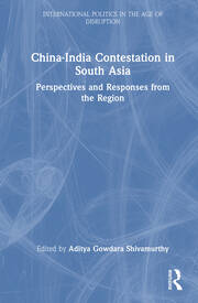 China-India Contestation in South Asia: Perspectives and Responses from the Region book cover