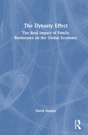 The Dynasty Effect: The Real Impact of Family Businesses on the Global Economy book cover