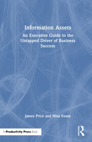 Information Assets: An Executive Guide to the Untapped Driver of Business Success book cover