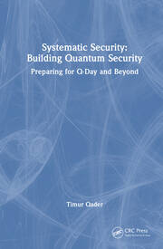 Systematic Security: Building Quantum Security: Preparing for Q-Day and Beyond book cover