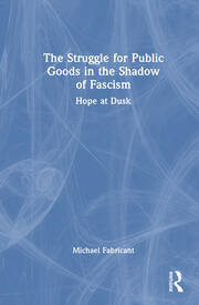 The Struggle for Public Goods in the Shadow of Fascism: Hope at Dusk book cover