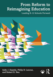 From Reform to Reimagining Education: Leading K-12 Schools Forward book cover