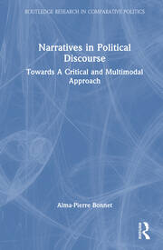 Narratives in Political Discourse: Towards A Critical and Multimodal Approach book cover