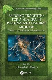 Bridging Traditions for a New Era in Personalized Natural Medicine: Volume 1 Foundations and Mechanisms book cover