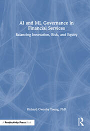 AI and ML Governance in Financial Services: Balancing Innovation, Risk, and Equity book cover