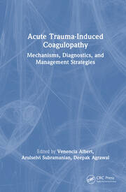 Acute Trauma-Induced Coagulopathy: Mechanisms, Diagnostics, and Management Strategies book cover