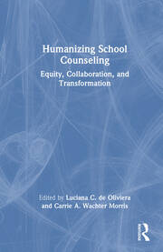 Humanizing School Counseling: Equity, Collaboration, and Transformation book cover