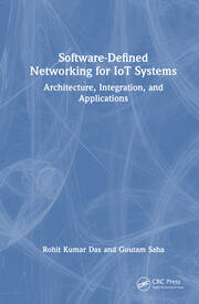 Software-Defined Networking for IoT Systems: Architecture, Integration, and Applications book cover
