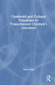 Gendered and Cultural Paradoxes in Trans-themed Children’s Literature book cover