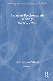 Lacanian Psychoanalytic Writings: The Littoral Word book cover