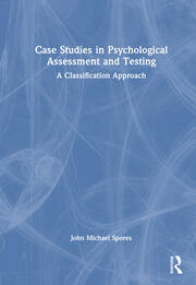 Case Studies in Psychological Assessment and Testing: A Classification Approach book cover