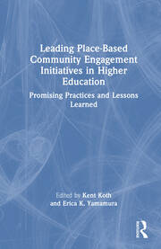 Leading Place-Based Community Engagement Initiatives in Higher Education: Promising Practices and Lessons Learned book cover