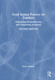 Good Autism Practice for Teachers: Embracing Neurodiversity and Supporting Inclusion book cover