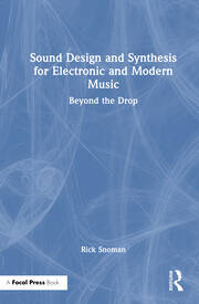 Sound Design and Synthesis for Electronic and Modern Music: Beyond the Drop book cover