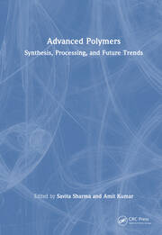 Advanced Polymers: Synthesis, Processing, and Future Trends book cover