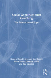 Social Constructionist Coaching: The InterActional Edge book cover