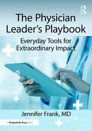 The Physician Leader's Playbook: Everyday Tools for Extraordinary Impact book cover