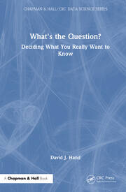What's the Question?: Deciding What You Really Want to Know book cover