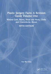 Plastic Surgery Facts: A Revision Guide Volume One: Wound Care, Burns, Head and Neck, Clefts and Craniofacial, Breast book cover