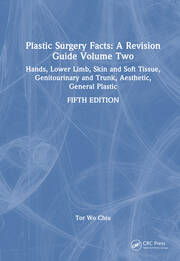 Plastic Surgery Facts: A Revision Guide Volume Two: Hands, Lower Limb, Skin and Soft Tissue, Genitourinary and Trunk, Aesthetic, General Plastic book cover