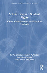 School Law and Student Rights: Cases, Controversies, and Practical Guidance book cover