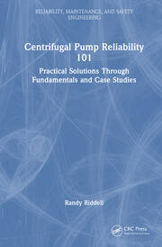 Centrifugal Pump Reliability 101: Practical Solutions Through Fundamentals and Case Studies book cover