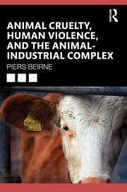 Animal Cruelty, Human Violence, and the Animal-Industrial Complex book cover