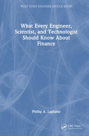 What Every Engineer, Scientist, and Technologist Should Know About Finance book cover