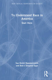 To Understand Race in America: Start Here book cover