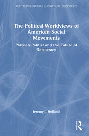 The Political Worldviews of American Social Movements: Partisan Politics and the Future of Democracy book cover
