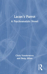 Lacan's Parrot: A Psychoanalytic Novel book cover