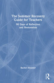 The Summer Recovery Guide for Teachers: 90 Days of Reflection and Restoration book cover