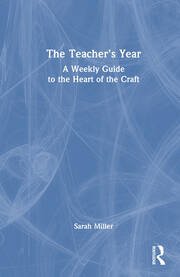 The Teacher’s Year: A Weekly Guide to the Heart of the Craft book cover