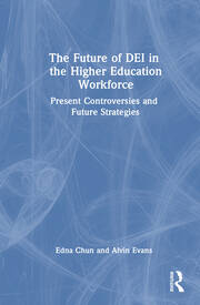 The Future of DEI in the Higher Education Workforce: Present Controversies and Future Strategies book cover